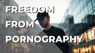 How Christ Offers Freedom From Pornography Romans 6:5-10 New International Version