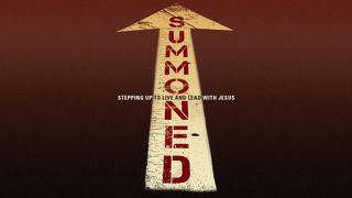 Summoned: Stepping Up To Live And Lead With Jesus Exodus 4:1-17 New International Version