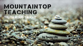 Mountaintop Teaching: Truth Jesus Taught Matthew 5:4 New International Version
