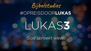 #OpreisdoorLukas - Lukas 3: God spreekt weer Het evangelie naar Lucas 3:3 NBG-vertaling 1951