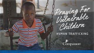 Praying For Vulnerable Children - Human Trafficking Romans 12:13-14 New International Version