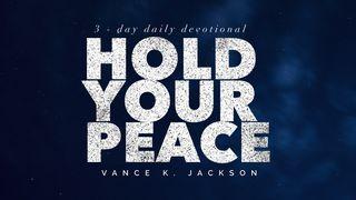 Hold Your Peace Exodus 14:14 New Living Translation