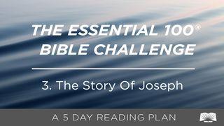 The Essential 100® Bible Challenge–3–The Story Of Joseph Genesis 37:1-50 New International Version