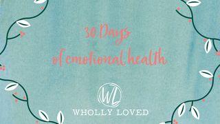 30 Days Of Emotional Health Psalms 33:18-19 New International Version