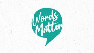 Love God Greatly: Words Matter Job 2:13 King James Version