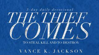 The Thief Comes To Steal, To Kill, And To Destroy John 10:10 New International Version