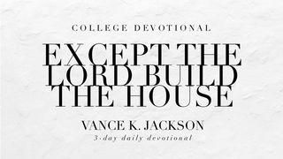 Except The Lord Build The House Psalms 24:1 New International Version