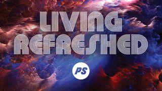 Living Refreshed Psalm 107:1-22 English Standard Version 2016