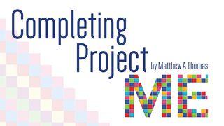 Completing Project Me 2 Peter 3:8-9 New International Version