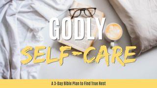 Godly Self-Care Matthew 22:37-39 New International Version