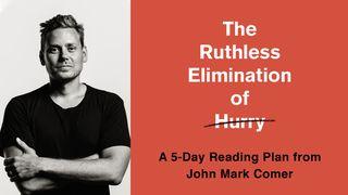 The Ruthless Elimination Of Hurry Matthew 9:20-22 New International Version