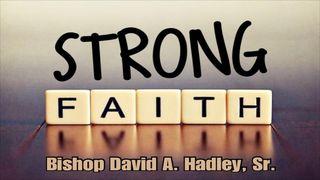 Strong Faith. Matthew 14:28-31 New International Version