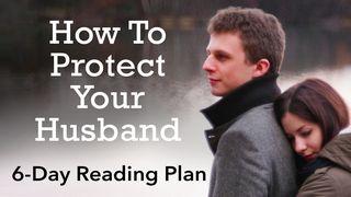 How To Protect Your Husband Psalm 9:9-10 King James Version