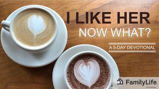 I Like Her, Now What? A Single Guy’s Guide to the First Date 2 Timothy 3:2-4 New International Version