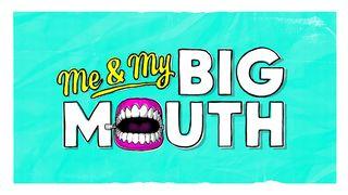 Me & My Big Mouth James 3:8 New International Version