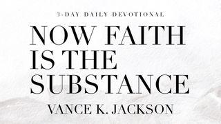 Now Faith Is the Substance James 2:22 New International Version