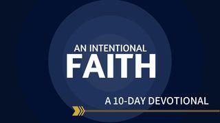 An Intentional Faith by Allen Jackson Deuteronomy 6:1-8 New International Version