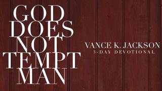  God Does Not Tempt Man James 1:15 New International Version