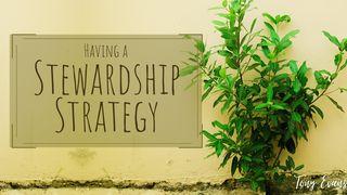 Having a Stewardship Strategy Luke 16:10-13 New International Version