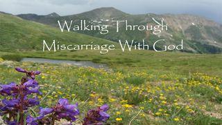 Walking Through Miscarriage With God Jeremiah 15:16-17 New International Version