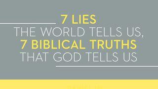 7 Lies The World Tells Us, 7 Biblical Truths That God Tells Us Ecclesiastes 1:8 Contemporary English Version Interconfessional Edition