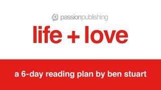 Life + Love by Ben Stuart 1 Corinthians 6:17-20 New International Version