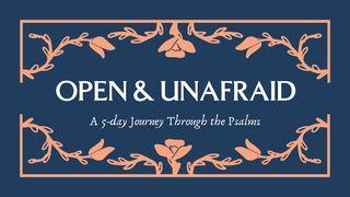 Open and Unafraid: A 5-day Journey Through the Psalms Proverbs 8:32-36 New International Version