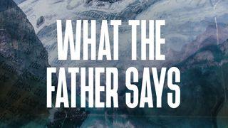 What The Father Says Luke 3:21-38 New International Version
