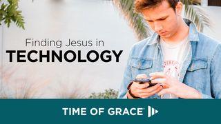 Finding Jesus In Technology Galatians 6:1-3 New King James Version
