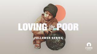 Loving the Poor Luke 14:11 New International Version