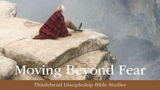 Moving Beyond Fear Luke 2:10 New Living Translation