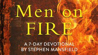 Men On Fire By Stephen Mansfield Proverbs 27:10 New International Version