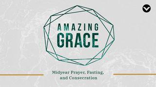 Amazing Grace: Midyear Prayer & Fasting (English) John 1:17 King James Version