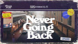 Never Going Back: Exchanging the Everyday for God's Extraordinary Ruth 1:1-5 English Standard Version 2016
