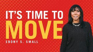 It’s Time to Move!  Genesis 4:6-7 New International Version