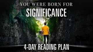 You Were Born for Significance Job 1:5 New International Version