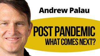 POST PANDEMIC: What Comes Next? John 3:17 New International Version