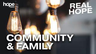 Real Hope: Community & Family Luke 22:24-38 New International Version