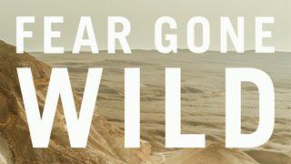 Fear Gone Wild Luke 22:39 New International Version