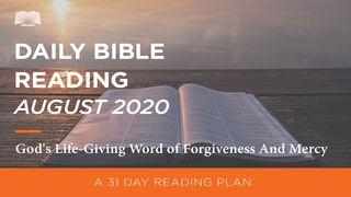 Daily Bible Reading - August 2020 God's Life-Giving Word of Forgiveness and Mercy Isaiah 55:4-5 English Standard Version 2016