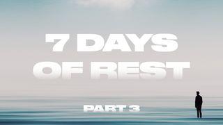 7 Days of Rest (Part 3) John 6:29 New International Version
