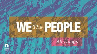 [All Things Series] We the People Hebrews 10:24-25 New King James Version