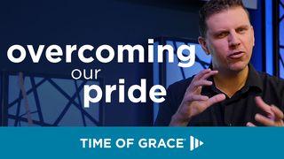 Overcoming Our Pride Proverbs 16:18-33 New International Version