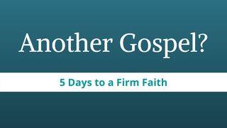 Another Gospel?: 5 Days to a Firm Faith Jude 1:22 New International Version