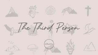 The Third Person 2 Thessalonians 2:13-17 New Living Translation