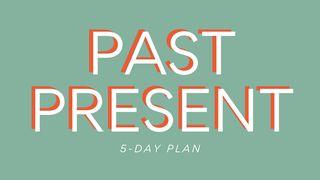 Past Present: Strengthening All Relationships Eph`siyim (Ephesians) 4:25-32 The Scriptures 2009