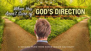 When You Aren't Sure of God's Direction John 11:41-42 New International Version