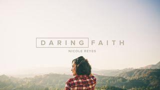 Daring Faith Nehemiah 2:9-20 New International Version