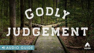 Godly Judgement 1 John 4:1-12 New International Version