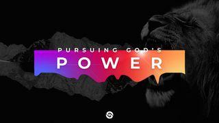 Pursuing God's Power Ephesians 1:19-20 New International Version
